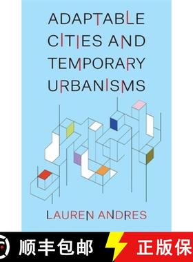 【3-4周达】Adaptable Cities and Temporary Urbanisms [9780231208062]