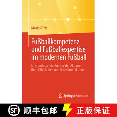 【3-4周达】Fußballkompetenz und Fußballexpertise im modernen Fußball: Eine umfassende Analyse der ... [9783662706633]