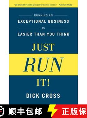 【3-4周达】Just Run It!: Running an Exceptional Business Is Easier Than You Think [9781937134006]