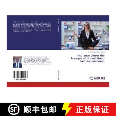 预订 Insurance Versus the Principle of Utmost Good Faith in Cameroon [9786139990856]