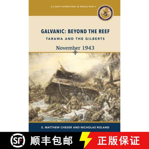 【3-4周达】Galvanic: Beyond the Reef: Tarawa and the Gilberts, November 1943: Beyond the Reef: Tarawa... [9781839315114]