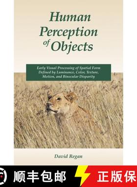 【3-4周达】Human Perception of Objects: Early Visual Processing of Spatial Form Defined by Luminance,... [9780878937530]