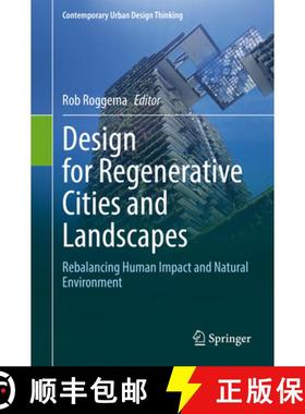 【3-4周达】Design for Regenerative Cities and Landscapes: Rebalancing Human Impact and Natural Enviro... [9783030970222]