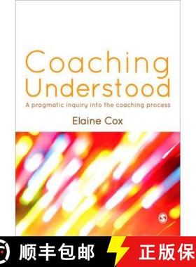 【3-4周达】Coaching Understood: A Pragmatic Inquiry into the Coaching Process [9780857028266]