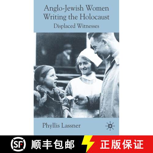 【3-4周达】精装 Anglo-Jewish Women Writing the Holocaust: Displaced Witnesses [9780230202580]