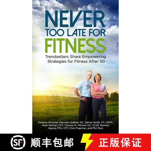 【3-4周达】Never Too Late for Fitness-Volume One: Trendsetters Share Empowering Strategies for Fitnes... [9780692951224]