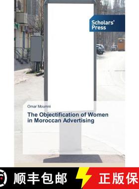 预订 The Objectification of Women in Moroccan Advertising [9783639761351]