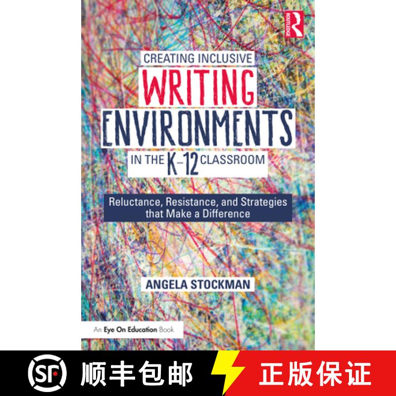 【3-4周达】Creating Inclusive Writing Environments in the K-12 Classroom : Reluctance, Resistance, an... [9780367462864]