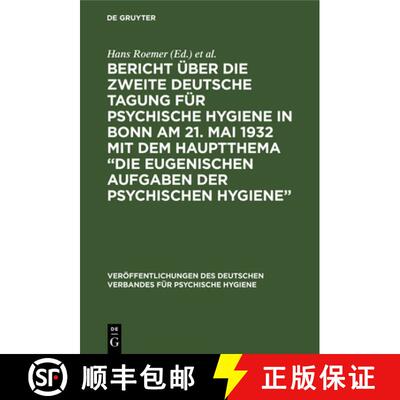【3-4周达】精装 Bericht UEber Die Zweite Deutsche Tagung Fur Psychische Hygiene in Bonn Am 21. Mai 19... [9783111264264]