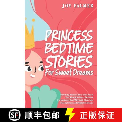 【3-4周达】Princess Bedtime Stories for Sweet Dreams: Charming Princess Fairy Tales to Let Your Kids ... [9789925410071]