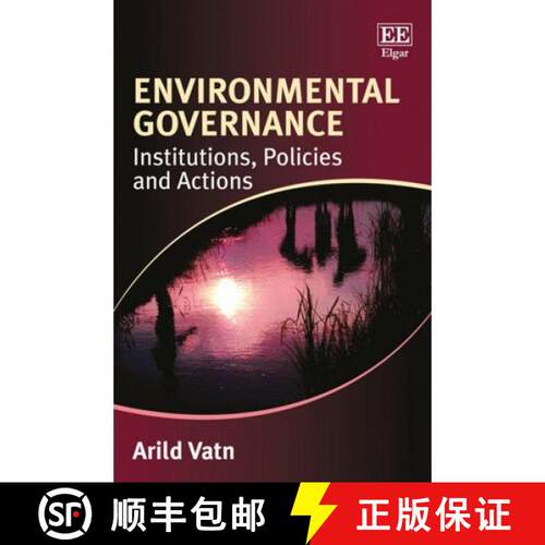 【3-4周达】Environmental Governance: Institutions, Policies and Actions: Institutions, Policies and A... [9781785363627]