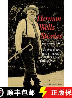【3-4周达】Herman Wells Stories: As Told by His Friends on His 90th Birthday [9780253207531]