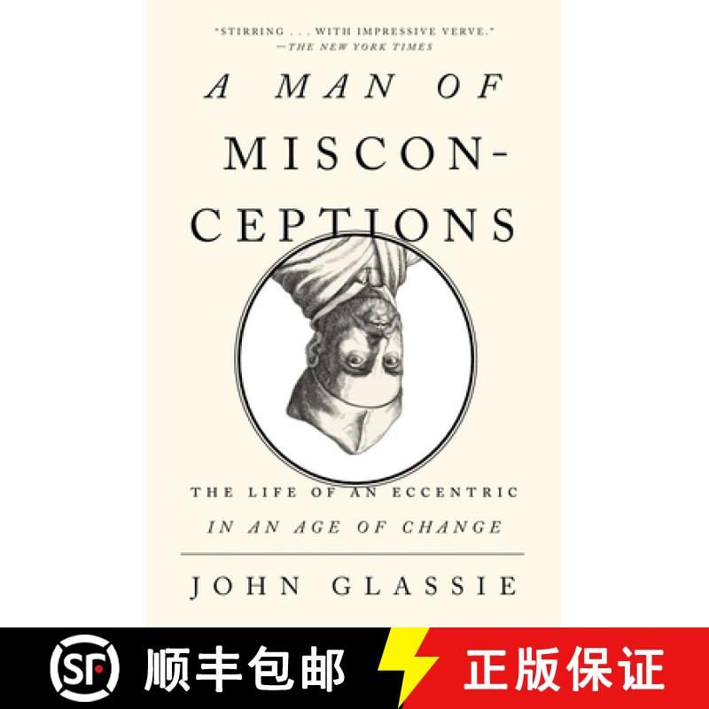 【2-3周达】A Man of Misconceptions: The Life of an Eccentric in an Age of Change [9781594631894]