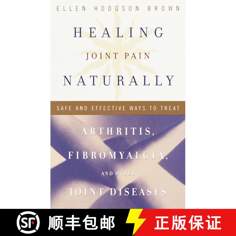 【3-4周达】Healing Joint Pain Naturally: Safe and Effective Ways to Treat Arthritis, Fibromyalgia, an... [9780767905619]图片
