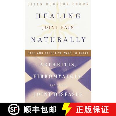 【3-4周达】Healing Joint Pain Naturally: Safe and Effective Ways to Treat Arthritis, Fibromyalgia, an... [9780767905619]