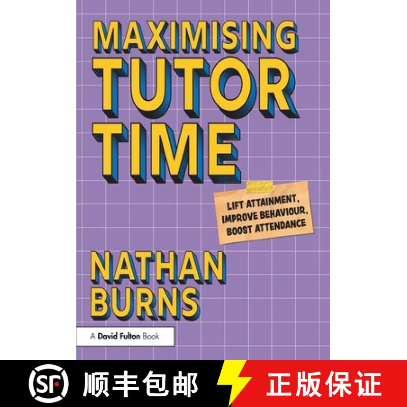 【3-4周达】Maximising Tutor Time: Lift Attainment, Improve Behaviour, Boost Attendance [9781032997605]