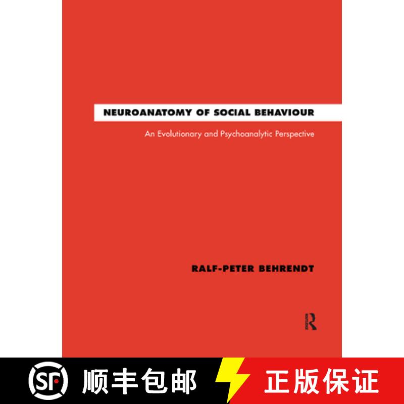 【3-4周达】Neuroanatomy of Social Behaviour : An Evolutionary and Psychoanalytic Perspective [9780367322762]
