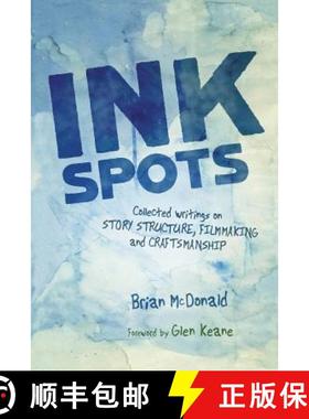 【3-4周达】Ink Spots: Collected Writings on Story Structure, Filmmaking and Craftsmanship [9780998534442]