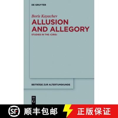 【3-4周达】精装 Allusion and Allegory – Studies in the ＞Ciris [9783110446814]