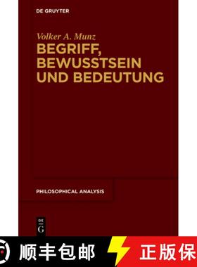 预订 Begriff, Bewusstsein Und Bedeutung: Zum Verhältnis Von Sprache, Mentalem Und Bezugsobjekt [9783111240923]
