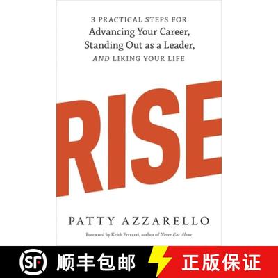【3-4周达】Rise: 3 Practical Steps for Advancing Your Career, Standing Out as a Leader, and Liking Yo... [9781607742609]
