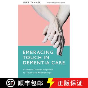 4周达 Touch Care Approach and Centred Embracing Person 9781785921094 Relationships Dementia