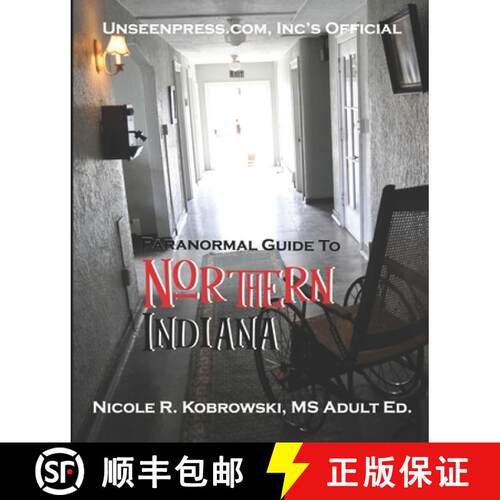 【3-4周达】Unseenpress.com's Official Paranormal Guide to Northern Indiana [9780998620718]