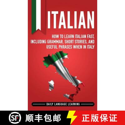 【3-4周达】精装 Italian: How to Learn Italian Fast, Including Grammar, Short Stories, and Useful Phra... [9781647481858]
