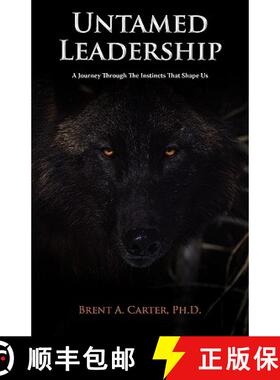 【3-4周达】Untamed Leadership: A Journey Through the Instincts That Shape Us [9780982018545]