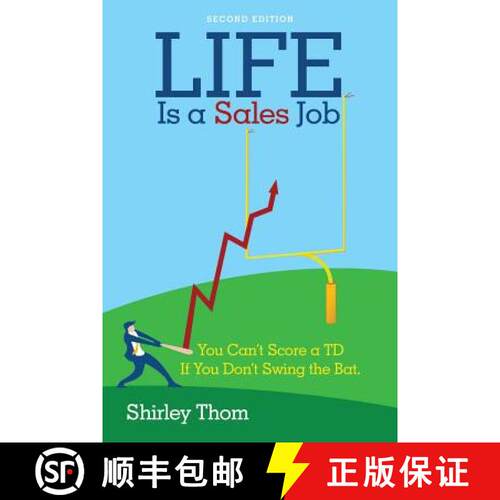 【3-4周达】Life Is a Sales Job: You Can't Score a TD If You Don't Swing the Bat. [9781480839298]