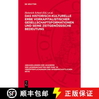 【3-4周达】Das Historisch-Kulturelle Erbe Vorkapitalistischer Gesellschaftsformationen Und Seine Zeit... [9783112723760]