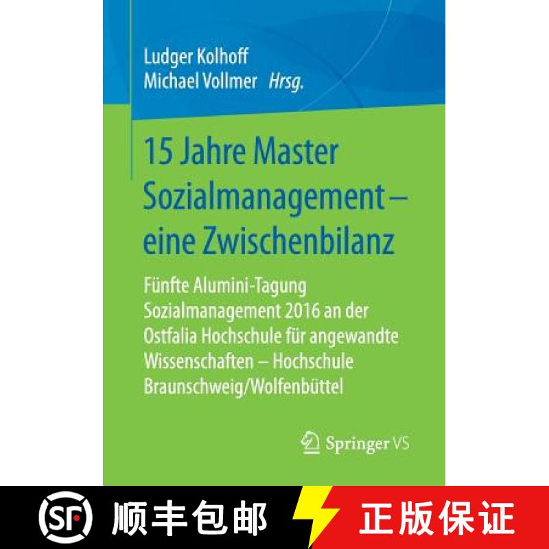 【3-4周达】15 Jahre Master Sozialmanagement – eine Zwischenbilanz: Funfte Alumini-Tagung Sozialmanag... [9783658191559]