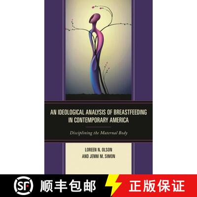 【3-4周达】An Ideological Analysis of Breastfeeding in Contemporary America : Disciplining the Matern... [9781498531290]