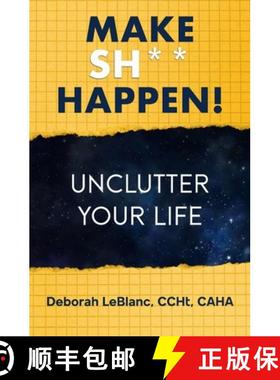预订 Make Sh** Happen! Unclutter Your Life: Unclutter Your Life [9781937209414]