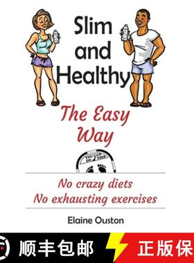 预订 Slim and Healthy The Easy Way: No crazy diets - No exhausting exercises [9780645476675]