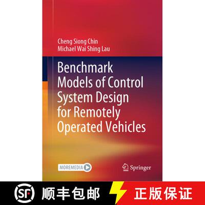 【3-4周达】Benchmark Models of Control System Design for Remotely Operated Vehicles [9789811565106]