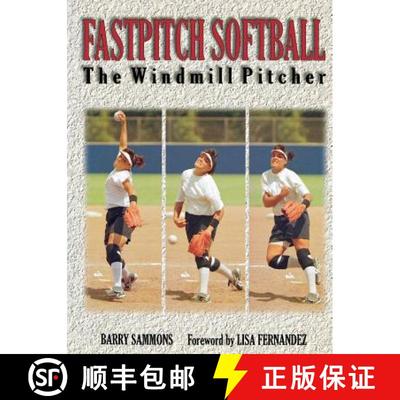 【3-4周达】Fastpitch Softball Fastpitch Softball: The Windmill Pitcher the Windmill Pitcher [9781570281402]