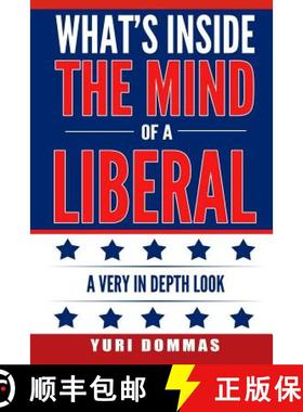 【3-4周达】What's inside the mind of a liberal: a very in depth look: A Very in Depth Look [9780359288809]