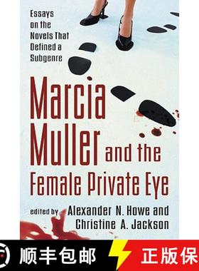【3-4周达】Marcia Muller and the Female Private Eye : Essays on the Novels That Defined a Subgenre [9780786438259]