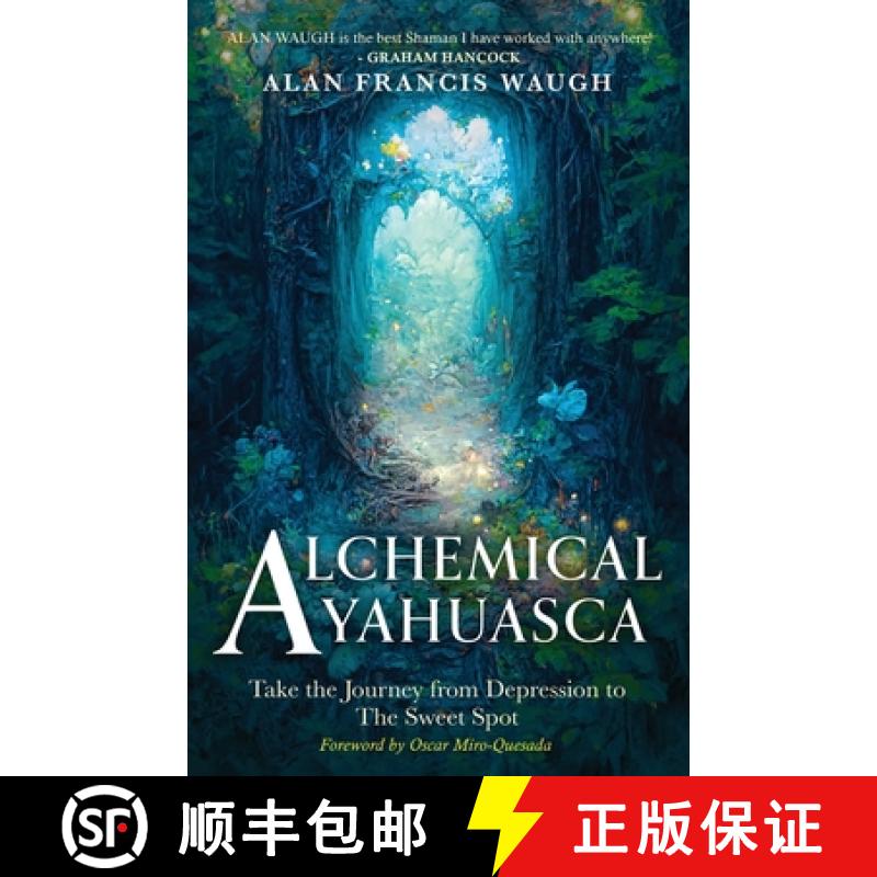 【3-4周达】Alchemical Ayahuasca: Take the Journey from Depression to the Sweet Spot [9781962213028]