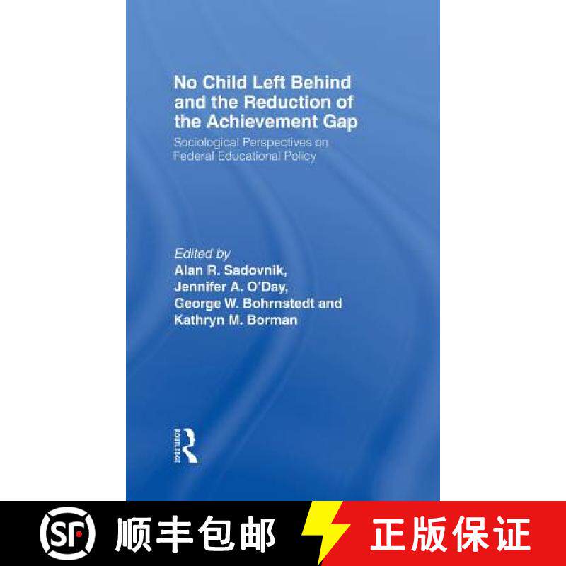 【3-4周达】No Child Left Behind and the Reduction of the Achievement Gap : Sociological Perspectives ... [9780415955300]