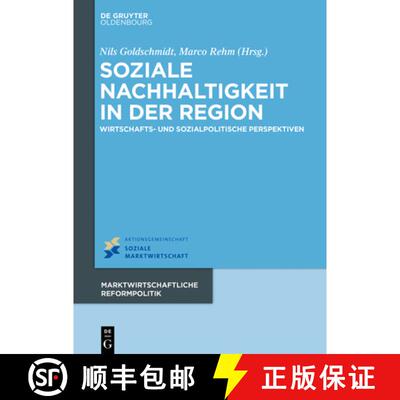 【3-4周达】精装 Soziale Nachhaltigkeit in der Region – Wirtschafts– und sozialpolitische Perspektiven [9783110701555]