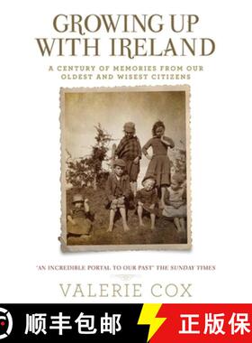 【3-4周达】Growing Up with Ireland: A Century of Memories from Our Oldest and Wisest Citizens [9781529337389]