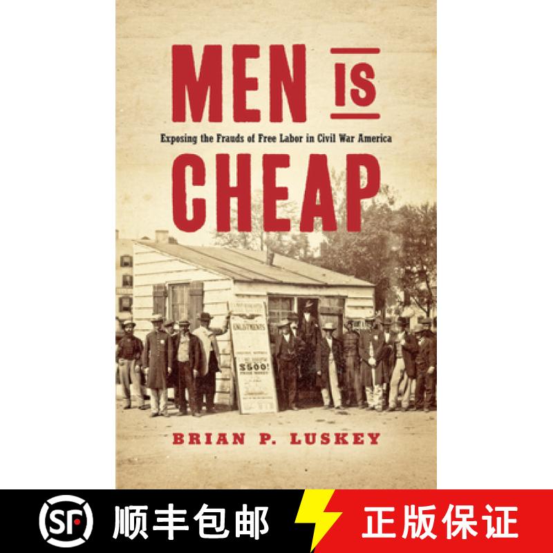 【3-4周达】Men Is Cheap: Exposing the Frauds of Free Labor in Civil War America [9781469654324]