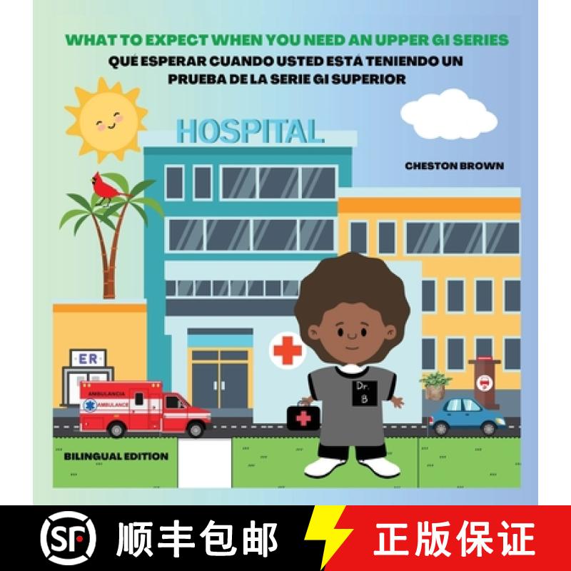 【3-4周达】What To Expect When You Need An Upper GI Series (English and Spanish Edition) [9781088224557]