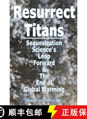 【3-4周达】Resurrect Titans Sequestration Science's Leap Forward & The End of Global Warming [9798218518998]