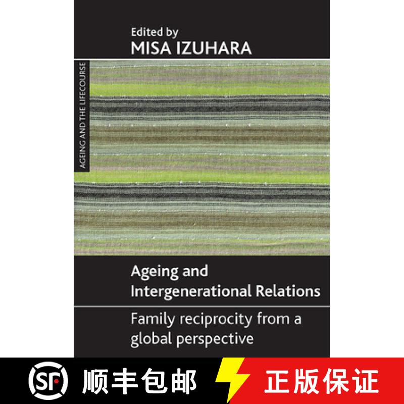 【2-3周达】Ageing and Intergenerational Relations: Family Reciprocity from a Global Perspective [9781847422057]