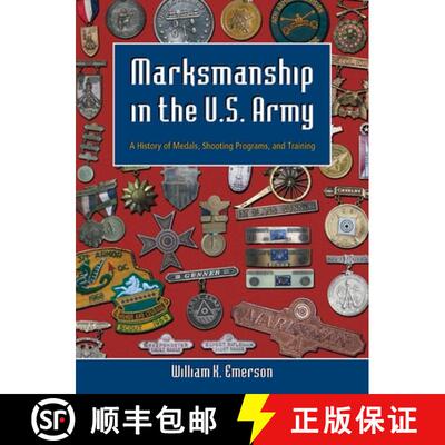 【3-4周达】Marksmanship in the U.S. Army: A History of Medals, Shooting Programs, and Training [9780806135755]