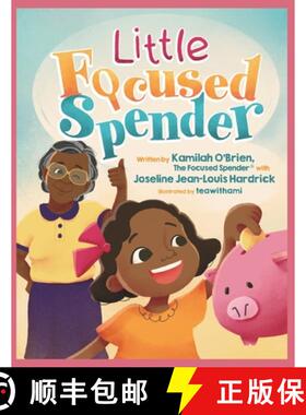 预订 Little Focused Spender: A Tale of Money Wisdom for Young Minds [9781958912508]