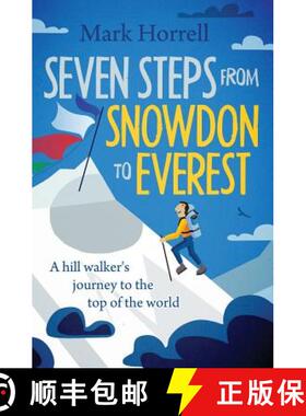【3-4周达】Seven Steps from Snowdon to Everest: A hill walker's journey to the top of the world [9780993413025]